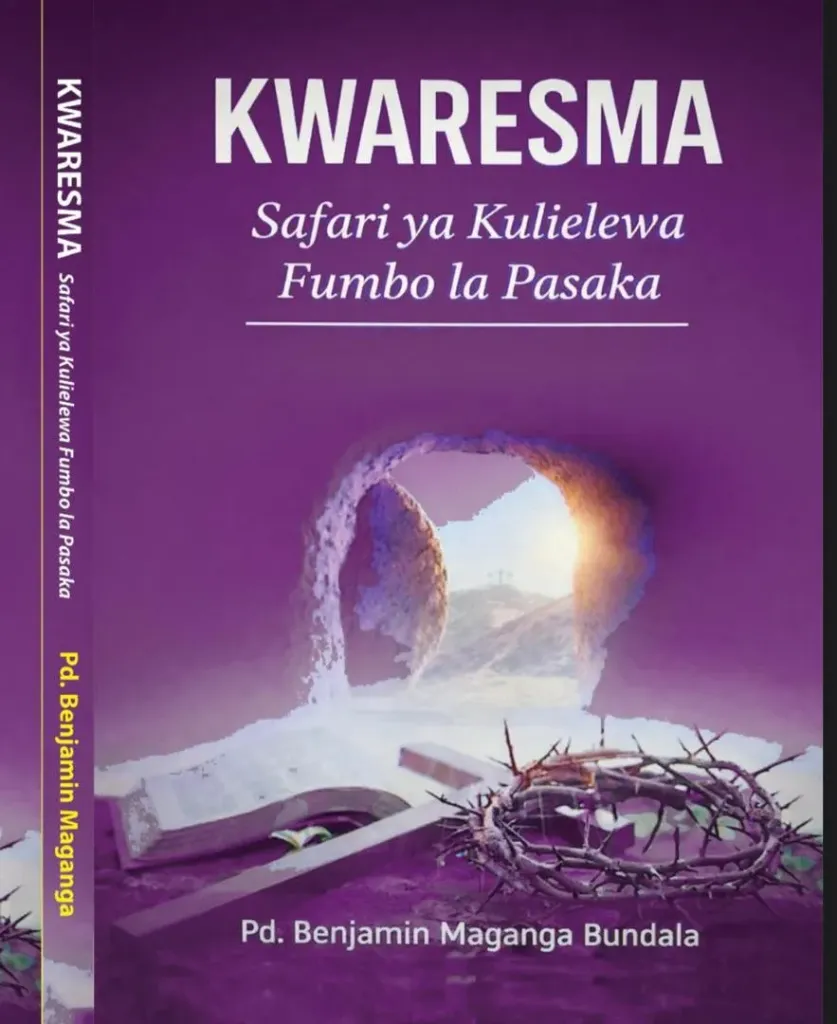 KWARESMA (Safari ya Kulielewa Fumbo la Pasaka)